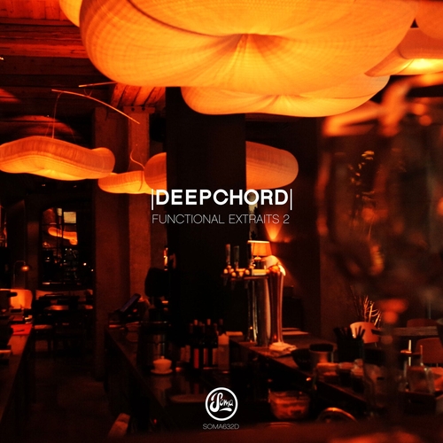 Deepchord - Functional Extraits 2 [SOMA632D]